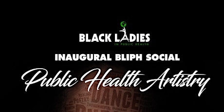 BLiPH Annual Social "Public Health Artistry" primary image