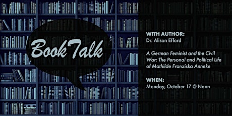 Book Talk with Alison Efford- A German Feminist and the Civil War