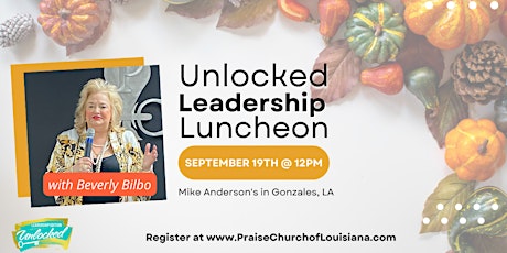 Unlocked Leadership Edition Luncheon September 19, 2022 primary image