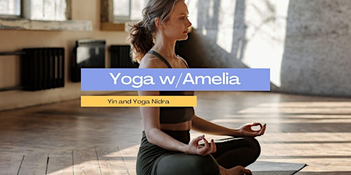 Yoga w/Amelia (Yin or Yoga Nidra)