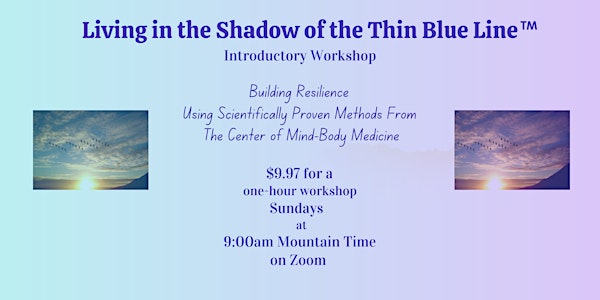 Living in the Shadow of the Thin Blue Line - Building Resilience Workshop