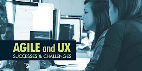Agile and UX: Successes & Challenges