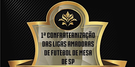 Imagem principal do evento 1° Confraternização das Ligas Amadoras de Futebol de Mesa de SP - 2017
