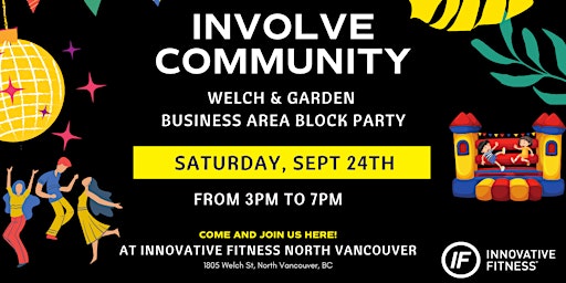 INVOLVE COMMUNITY - Welch & Garden Area Block Party