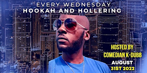 HOOKAH & HOLLERING NIGHT COMEDY SHOW