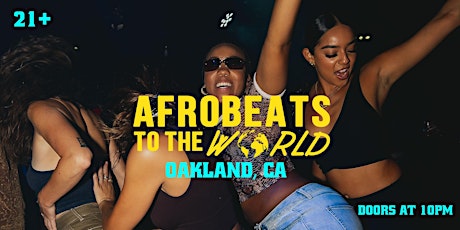 Afrobeats To The World  ( Oakland )