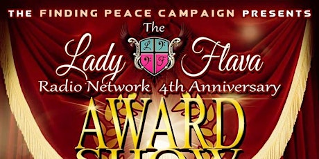Finding Peace Campaign Presents: Lady Flava Radio 4th Anniversary Awards primary image