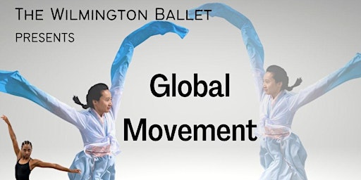 The Wilmington Ballet Presents Global Movement
