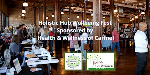 Holistic Hub Wellbeing  Fest Sponsored by Health & Wellness of Carmel