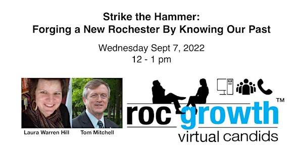 Strike the Hammer: Forging a New Rochester By Knowing Our Past 09/07/2022