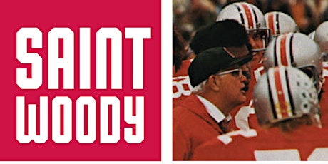 Saint Woody - Insights into UA's Woody Hayes and Ohio State Football