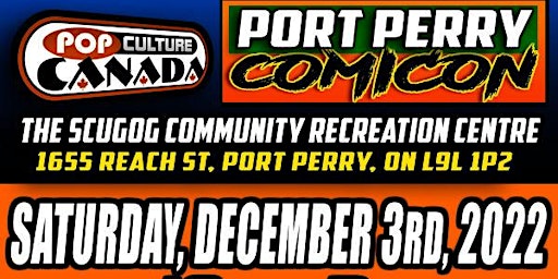 Port Perry ComiCon : December 3rd 2022  :  Christmas Comic Con