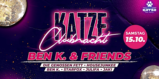 Katze Clubnacht: Ben K. & Friends
