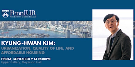 Primaire afbeelding van Kyung-Hwan Kim: Urbanization, Quality of Life, and Affordable Housing