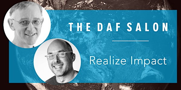 The DAF Salon: Realize Impact