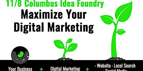 Maximize The Impact of Your Digital Marketing - Columbus Idea Foundry