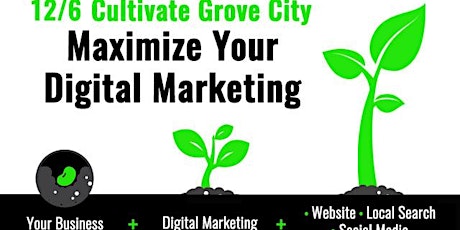 Maximize The Impact of Your Digital Marketing - Cultivate Grove City