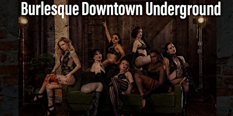 Burlesque Downtown Underground presents: Scared Sexy