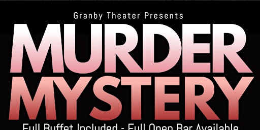 The Haunted Granby Theater Murder Mystery Dinner