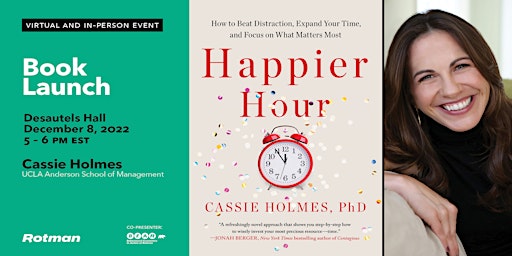 Happier Hour: Beat Distraction, Expand Your Time & Focus on What Matters