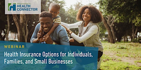 Health Insurance Options for Individuals, Families, and Small Businesses