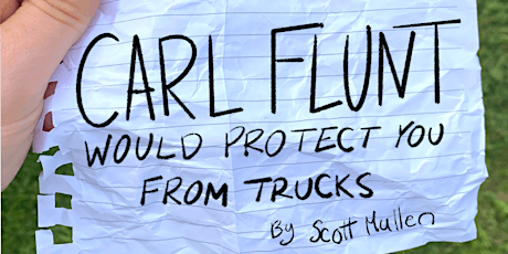 Carl Flunt Would Protect You From Trucks by Scott Mullen