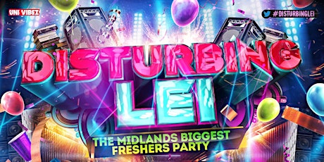 DISTURBING LEI - Leicesters Biggest Freshers Party primary image