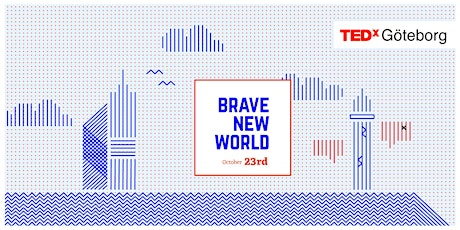 TEDxGöteborg 2017 - Brave New World
