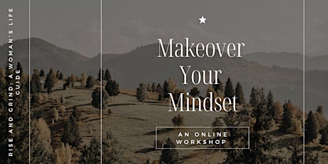 Makeover Your Mindset ONLINE Workshop