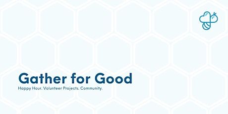 Gather for Good - A Volunteering Happy Hour primary image