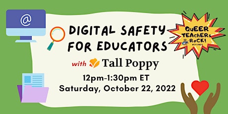 QUEER TEACHERS ROCK: DIGITAL SAFETY FOR TEACHERS WITH TALL POPPY