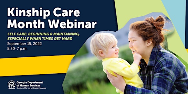 Kinship Care Month Webinar: Beginning and maintaining when things get hard