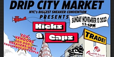 Drip City Market: Kicks & Caps at Resorts World Casino November 13th