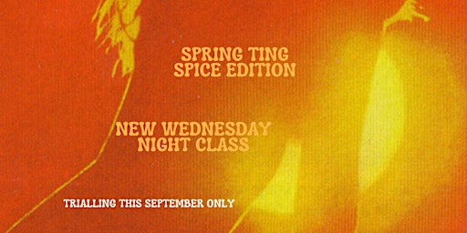 OK Now Ladies: SPRING TING - SPICY EDITION (Wednesday)