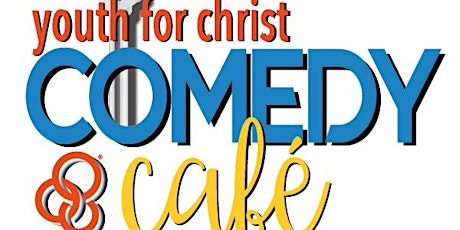 Youth For Christ Comedy Cafe primary image