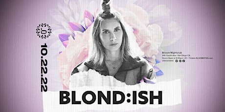 BLOND:ISH at Bloom 10/22