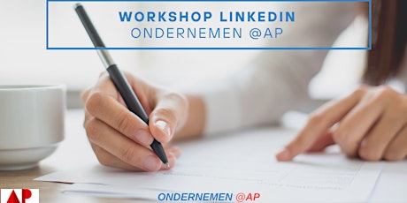 Workshop LinkedIn by Ondernemen @AP