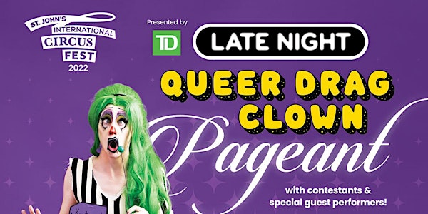 Late Night Queer Drag Clown Pageant