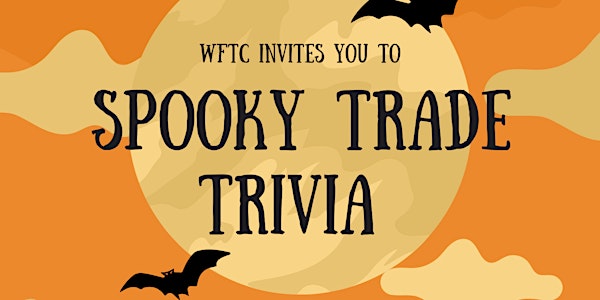 WFTC Spooky Trade Trivia Fundraiser