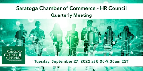 Saratoga County Chamber of Commerce - Quarterly HR Council Meeting 9/27