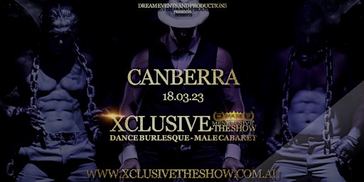 Xclusive - The Show | Canberra 18 March