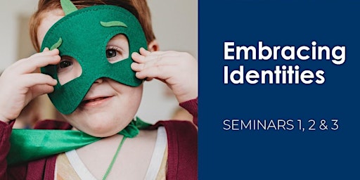 Embracing Identities  - Reflective Seminar