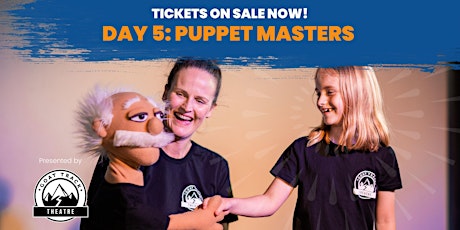 DAY 5: PUPPET MASTERS! primary image