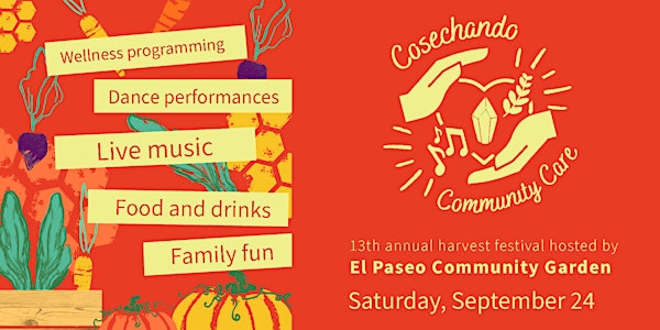 13th Annual Harvest Festival: Cosechando Community Care