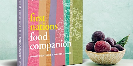 First Nations Food Companion Book Launch, Hosted by Costa Georgiadis