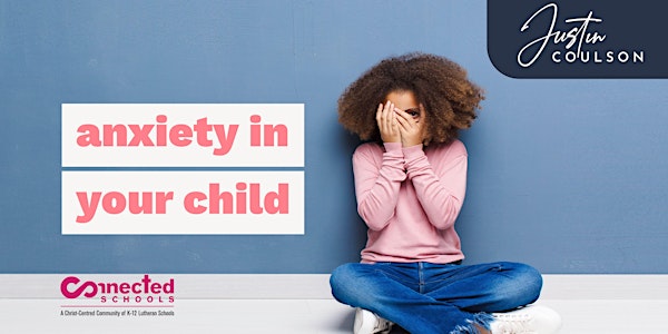 Dr Justin Coulson Anxiety in your Child Workshop