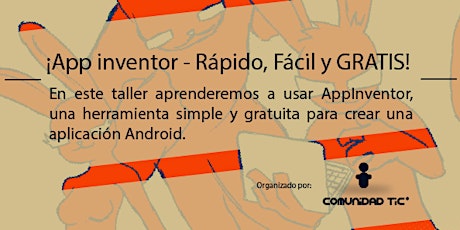Imagen principal de Taller Pre HX17 - ¡App inventor - Rápido, Fácil y GRATIS!