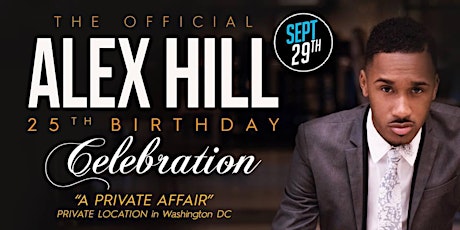 Alex Hill 25th Birthday Celebration "A Private Affair" primary image