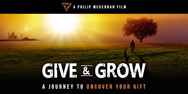 GIVE & GROW Fundraiser/Screening/Discussion with Philip McKernan and the To...