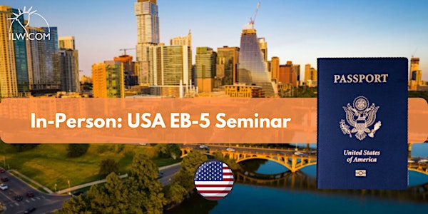 In Person USA EB-5 Seminar -  Austin